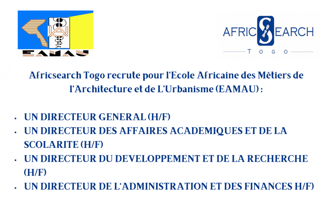 Appel à Candidature: Africsearch Togo recrute pour l’Ecole Africaine des Métiers de l’Architecture et de L’Urbanisme (EAMAU)